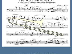 Trombone lesson: Groove Merchant sax chorus for trombone