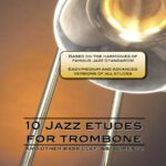 10 Jazz Etudes For Trombone