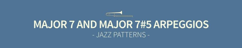 Using major 7 and major 7#5 patterns in jazz standards when improvising