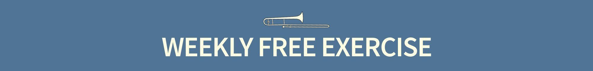 Weekly free trombone exercise