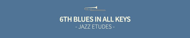 6th Blues jazz etude in all keys