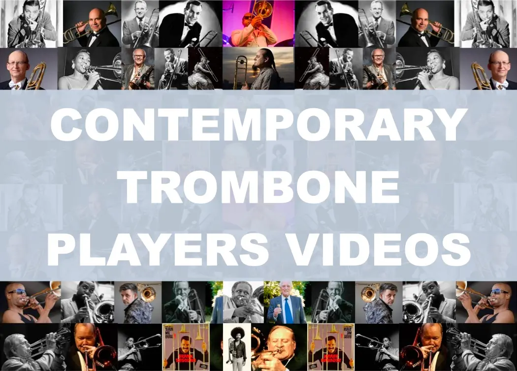 Videos with the most famous Contemporary Jazz Trombone Players